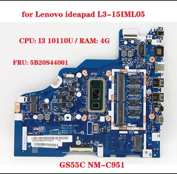 FRU: 5B20S44001 para Lenovo ideapad L3-15IML05 laptop placa-mãe GS55C NM-C951 com CPU I3 10110U RAM 4G, teste de 100% trabalho